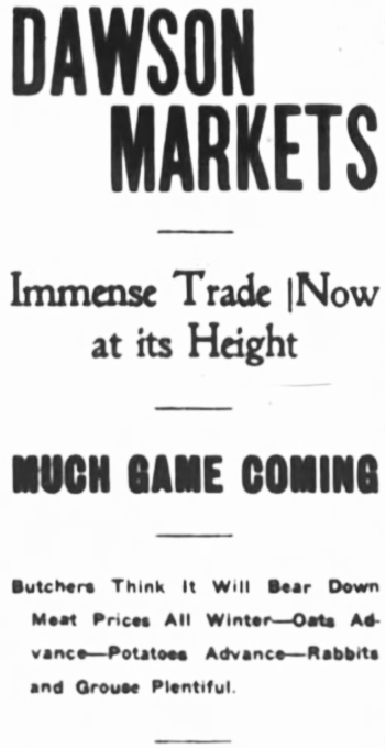 Dawson Markets - Immense trade Now at its Height - Much Game Coming