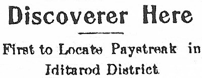 Discoverer Here - First to Locate Paystreak in Iditarod District