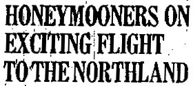 Honeymooners on Exciting Flight to the Northland - headline from the July 11, 1946 'Dawson Daily News'
