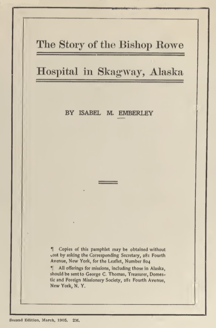 The Story of the Bishop Rowe Hospital, Skagway