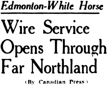 Telephone line from Edmonton to Whitehorse opens, May 1943