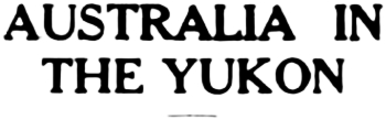 Headline: Australia in the Yukon, 1944