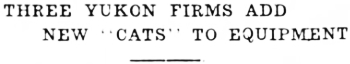 Headline: Three Yukon Forms Add New 'Cats' to Equipment, 1937