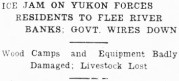 Headline: Ice Jam on Yukon Forces Residents to Flee; Gov't Wires Down, 1936