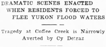 Headline: Dramatic Scenes Enacted When Residents Forced to Flee Yukon Flood Waters, 1936