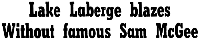 Headline: Lake Laberge blazes Without famous Sam McGee, 1958