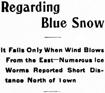 Headline: Regarding Blue Snow, 1906.