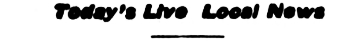 Headline: Today's Live Local News, 1906.