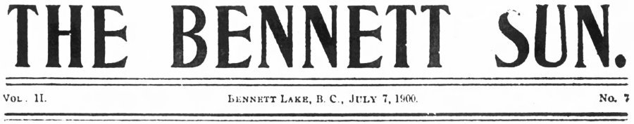 The Bennett Sun (Bennett Lake, B.C.) July 7, 1900