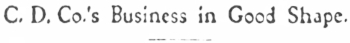Headline: C. D. Co.'s Business in Good Shape, July 1900
