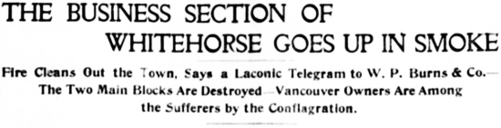 Headline: Business Section of Whitehorse Goes Up In Smoke, 1905