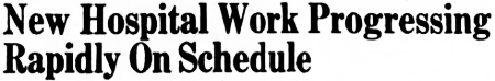 Headline: New Whitehorse Hospital Work Progressing Rapidly On Schedule, 1956