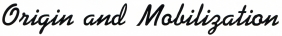 Origin & Mobilization