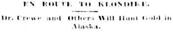 Headline: Dr. Crewe and Others Will Hunt Gold in Alaska, 1897.