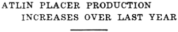 Headline: Atlin Placer Production Increases Over Last Year, 1937