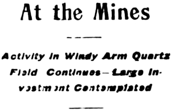 Headline: Activity in Windy Arm Quartz Field Continues, 1905