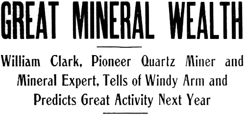 Headline: Great Mineral Wealth at Windy Arm, 1905