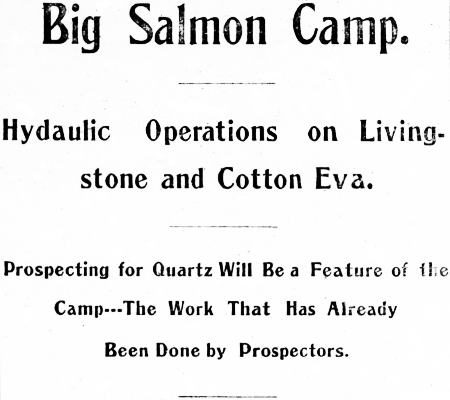 Headline: Big Salmon Camp. Hydaulic Operations on Livingstone and Cotton Eva, 1904