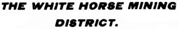 White Horse Mining District, 1902