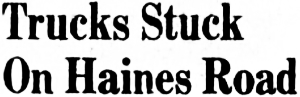 Trucks Stuck On Haines Road, November 6, 1958