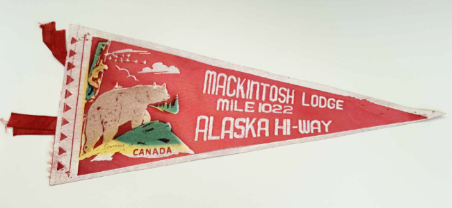 Souvenir pennant from Mackintosh Lodge, Alaska Highway Mile 1022.