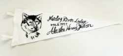Souvenir pennant from Morley River Lodge, Alaska Highway Mile 777.7, 1950s.