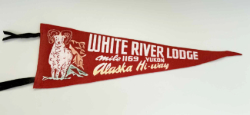 Souvenir pennant from White River Lodge, Alaska Highway Mile 1169, 1950s.