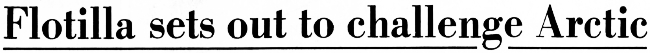 Headline: Flotilla sets out to challenege Arctic, July 1973