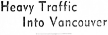 Headline: Heavy Traffic Into Vancouver, July 1937