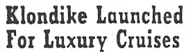 Klondike Launched for Luxury Cruises, 1954