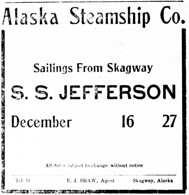Skagway steamship service, December 1914: the Alaska Steamship Co., operating the S.S. Jefferson