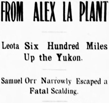 Headline: Steamer Leota Six Hundred Miles Up the Yukon, 1898