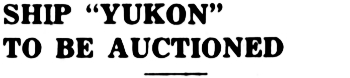 Ship 'Yukon' to be Auctioned, 1948