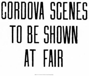 Headline: Cordova Scenes to be Shown at Fair, 1915