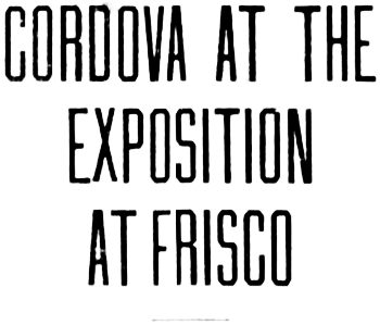 Headline: Cordova at the Exposition at Frisco, 1915