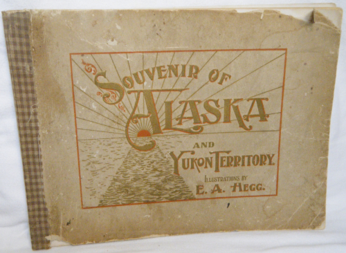 E. A. Hegg's Souvenir of Alaska, 1900