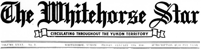 The Whitehorse Star, January 12, 1940