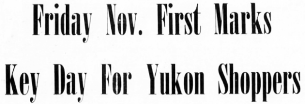 Friday Nov. First Marks Key Day For Yukon Shoppers, 1957