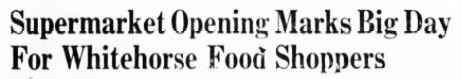 Supermarket Opening Marks Big Day For Whitehorse Food Shoppers, 1957