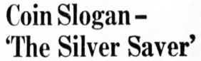 Coin Slogan - 'The Silver Saver', 1957